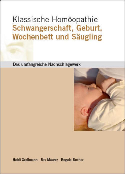 Buchcover: Klassische Homöopathie Schwangerschaft Geburt Wochenbett Säugling