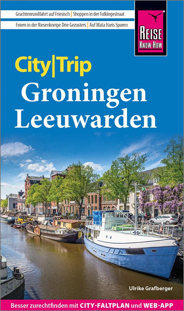 Grafberger, Ulrike/Reise Know-How CityTrip Groningen und Leeuwarden