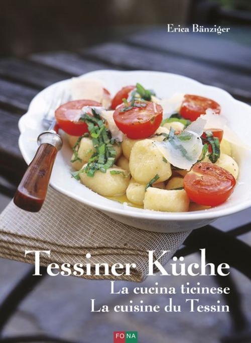 Buchcover: Tessiner Küche - La cucina ticinese - La cuisine du Tessin