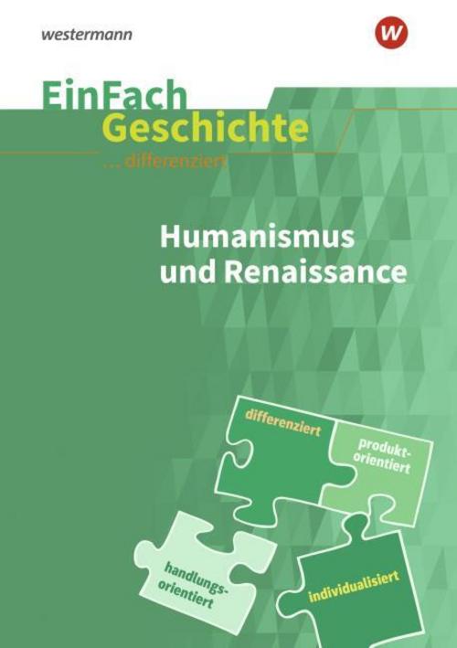 Humanismus und Renaissance. EinFach Geschichte ... differenziert