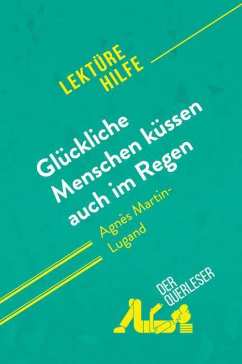 Glückliche Menschen küssen auch im Regen von Agnès Martin-Lugand (Lektürehilfe)