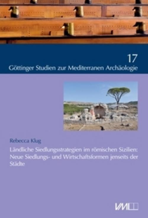 Ländliche Siedlungsstrategien im römischen Sizilien: