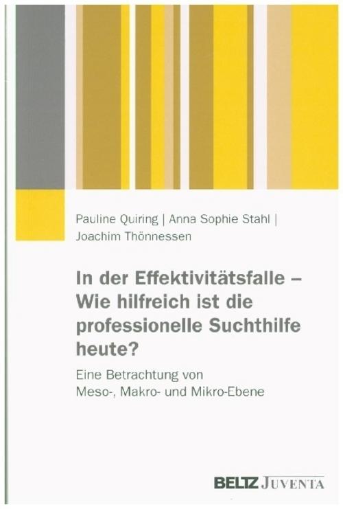 In der Effektivitätsfalle - Wie hilfreich ist die professionelle Suchthilfe heute?