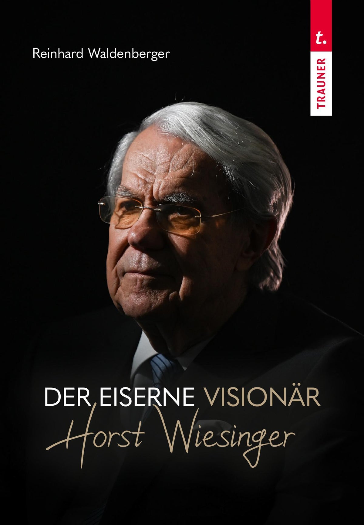 Buchcover: Der eiserne Visionär Horst Wiesinger