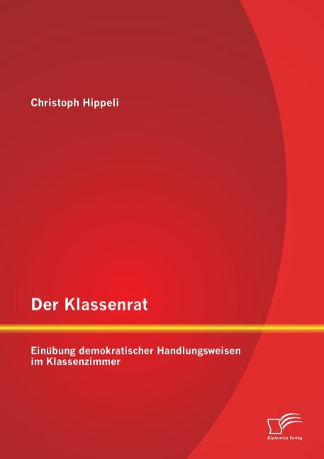 Der Klassenrat: Einübung demokratischer Handlungsweisen im Klassenzimmer
