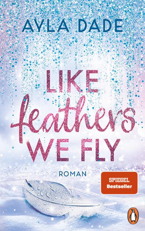 Dade, Ayla/Like Feathers We Fly