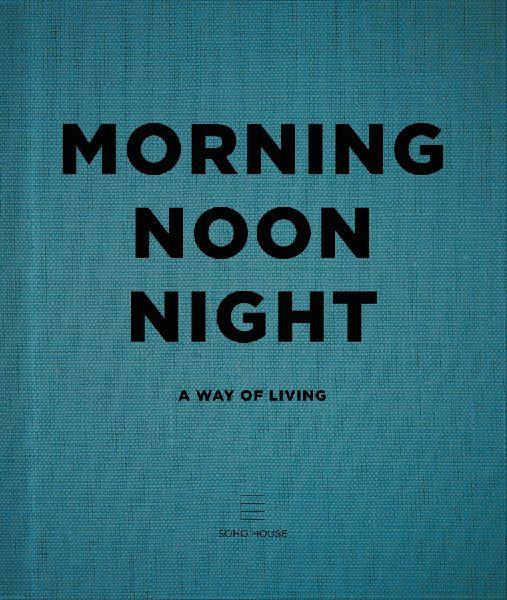 Morning, Noon, Night