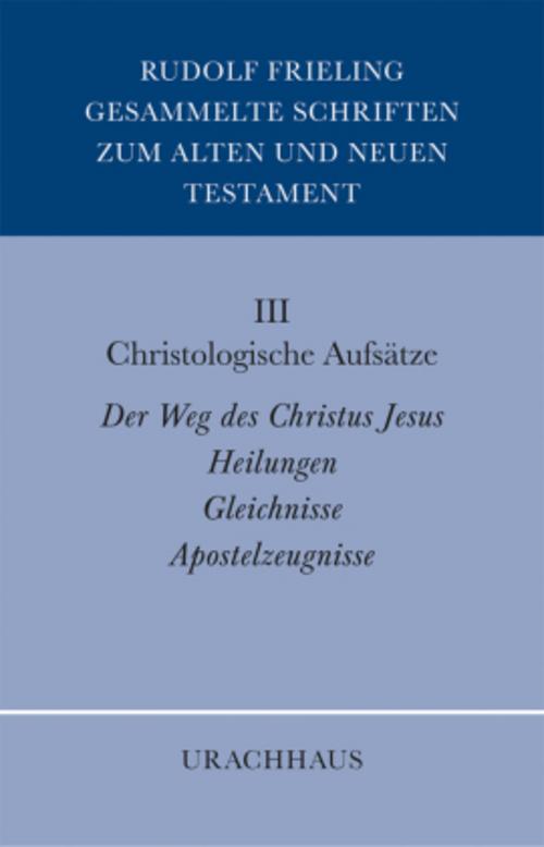 Gesammelte Schriften zum Alten und Neuen Testament: Christologische Aufsätze