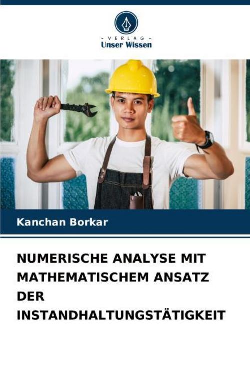 Buchcover: NUMERISCHE ANALYSE MIT MATHEMATISCHEM ANSATZ DER INSTANDHALTUNGSTÄTIGKEIT