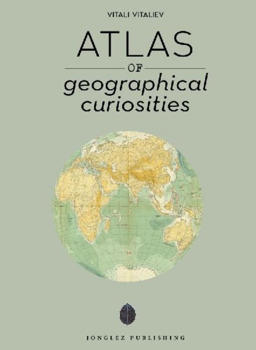Atlas of geographical curiosities