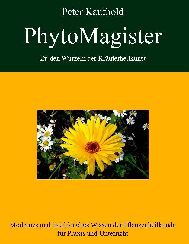 PhytoMagister - Zu den Wurzeln der Kräuterheilkunst - Band 1