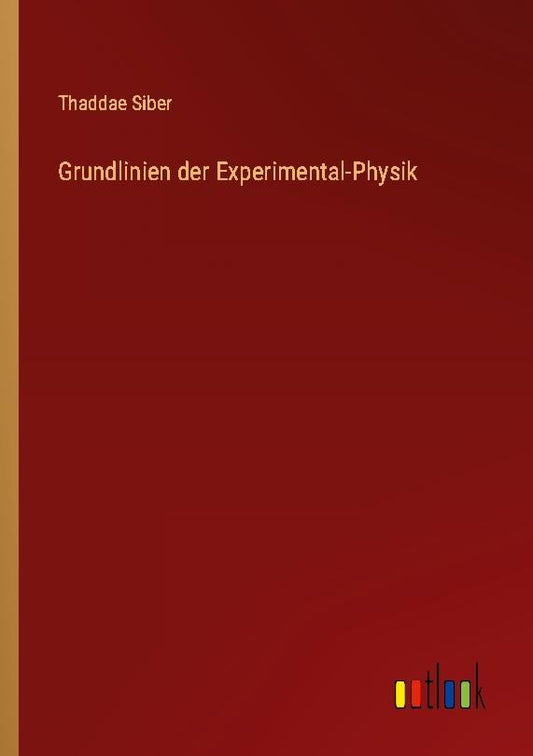 Grundlinien der Experimental-Physik