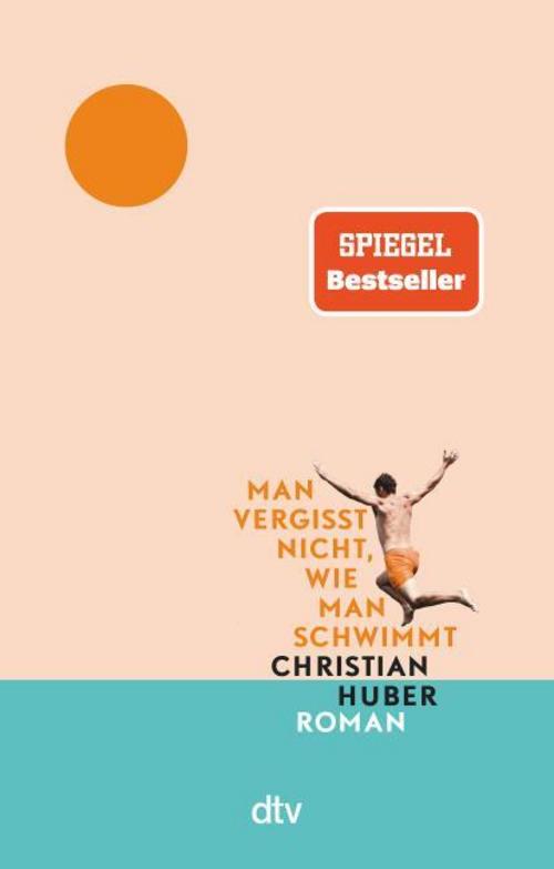 Huber, Christian/Man vergisst nicht, wie man schwimmt