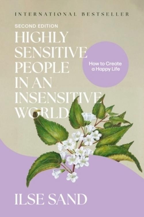 Highly Sensitive People in an Insensitive World, 2nd Edition