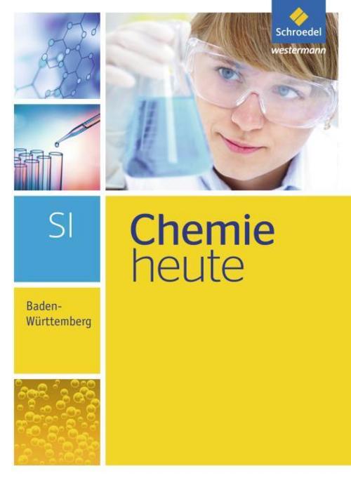 Chemie heute 7 - 10. Schulbuch. S1. Baden-Württemberg