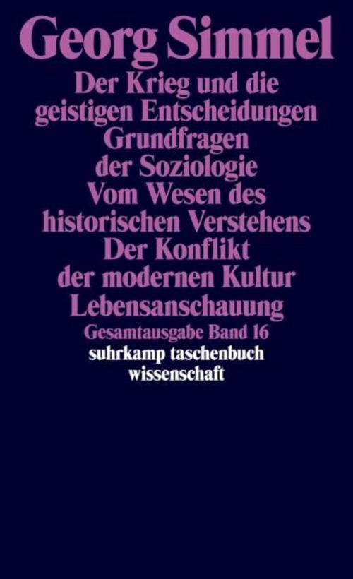 Der Krieg und die geistigen Entscheidungen. Grundfragen der Soziologie. Vom Wesen des historischen Verstehens. Der Konflikt der modernen Kultur. Lebensanschauung