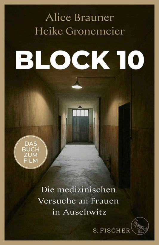 Block 10: Die medizinischen Versuche an Frauen in Auschwitz