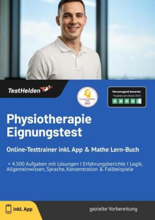 Physiotherapie Eignungstest Online-Testtrainer inkl. App & Mathe Lern-Buch I + 4.500 Aufgaben mit Lösungen I Erfahrungsberichte I Logik, Allgemeinwissen, Sprache, Konzentration & Fallbeispiele