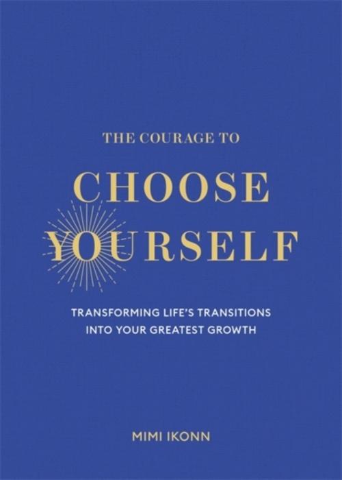 The Courage to Choose Yourself