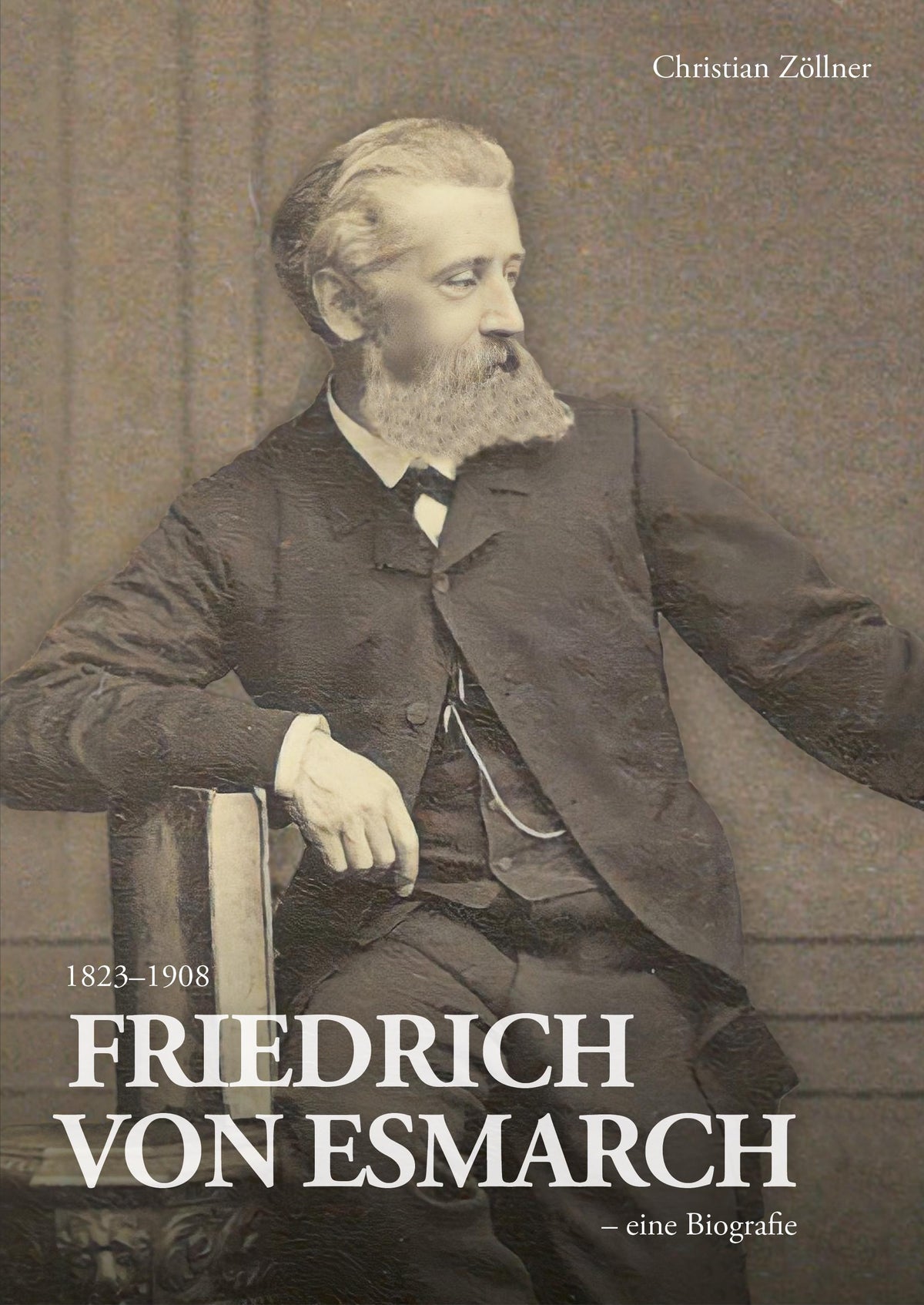 Buchcover: Friedrich von Esmarch (1823-1908) - eine Biographie