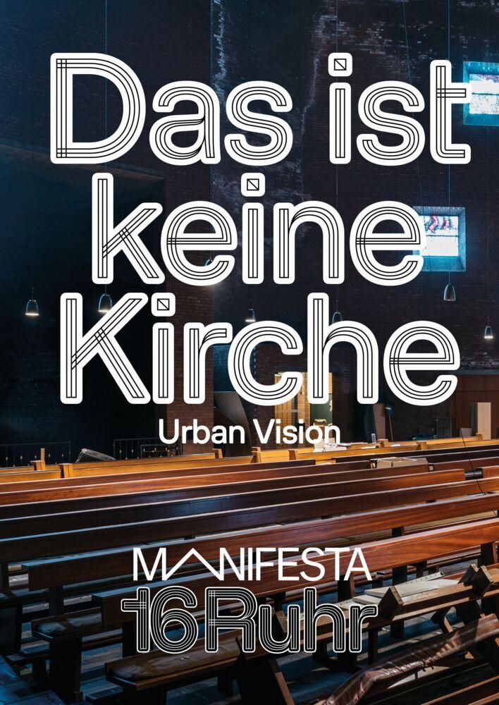 Manifesta 16 Ruhr: Das ist keine Kirche