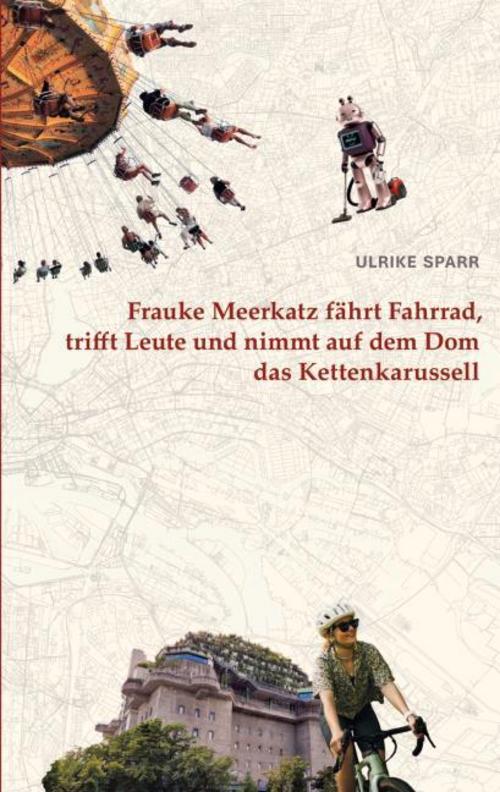 Frauke Meerkatz fährt Fahrrad, trifft Leute und nimmt auf dem Dom das Kettenkarussell