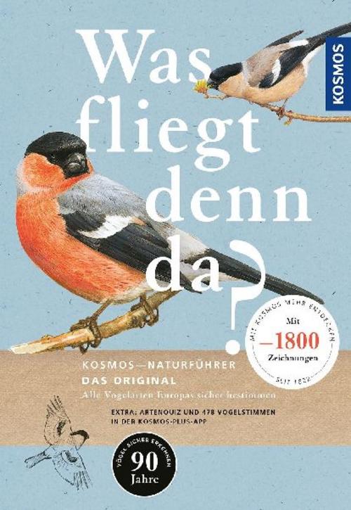 Was fliegt denn da? Das Original: Alle Vogelarten Europas sicher bestimmen. 540 Arten. 1.800 Farbzeichnungen von Paschalis Dougalis. EXTRA: 478 Vogelstimmen und Artenquiz auf der KOSMOS-PLUS-App