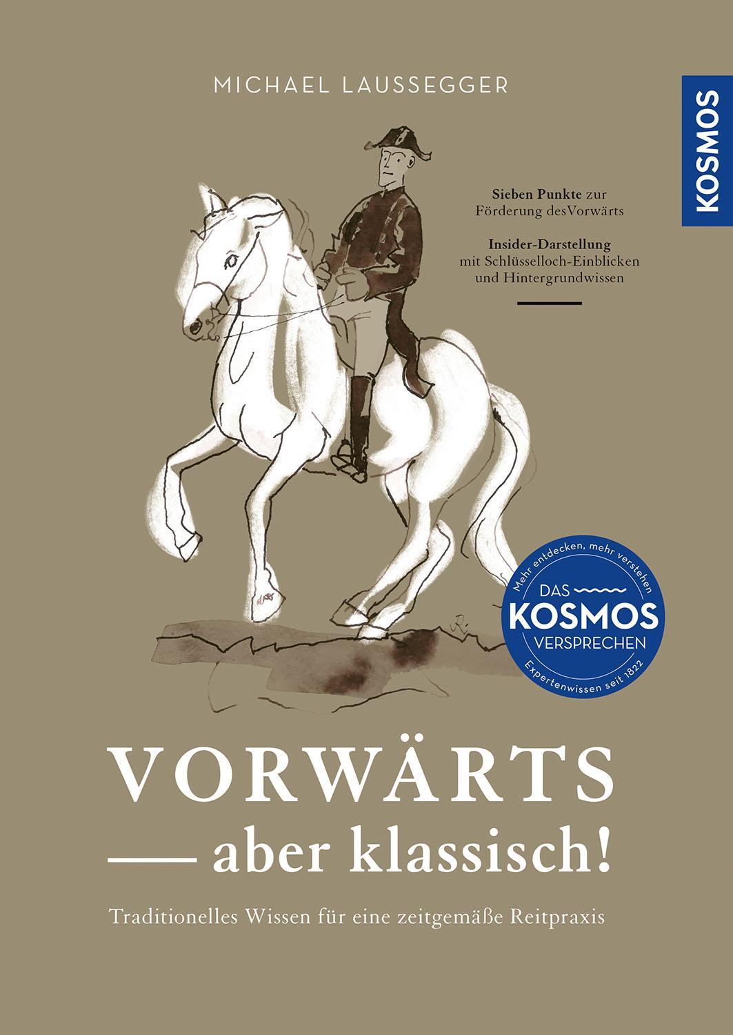 Vorwärts - aber klassisch!: Traditionelles Wissen für eine zeitgemäße Reitpraxis