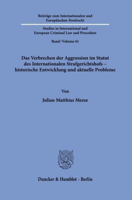 Das Verbrechen der Aggression im Statut des Internationalen Strafgerichtshofs - historische Entwicklung und aktuelle Probleme