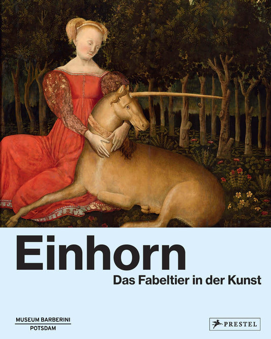 Einhorn: Das Fabeltier in der Kunst