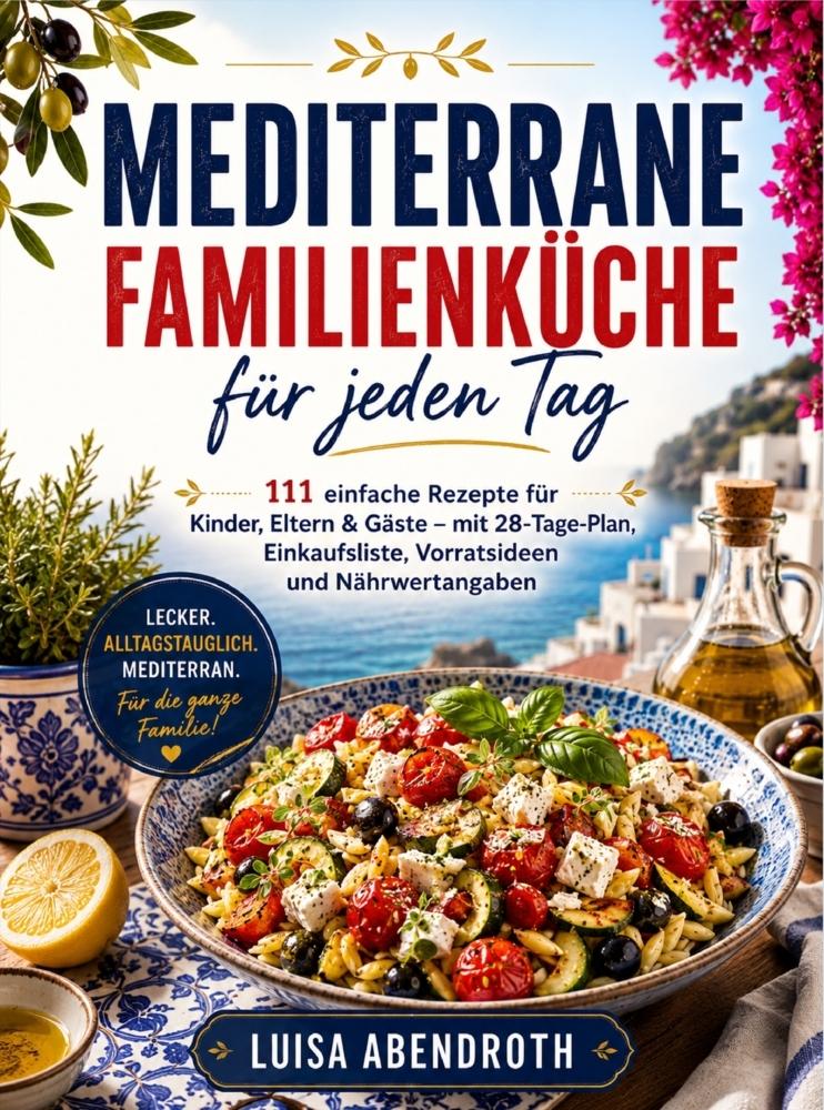 Mediterrane Familienküche für jeden Tag