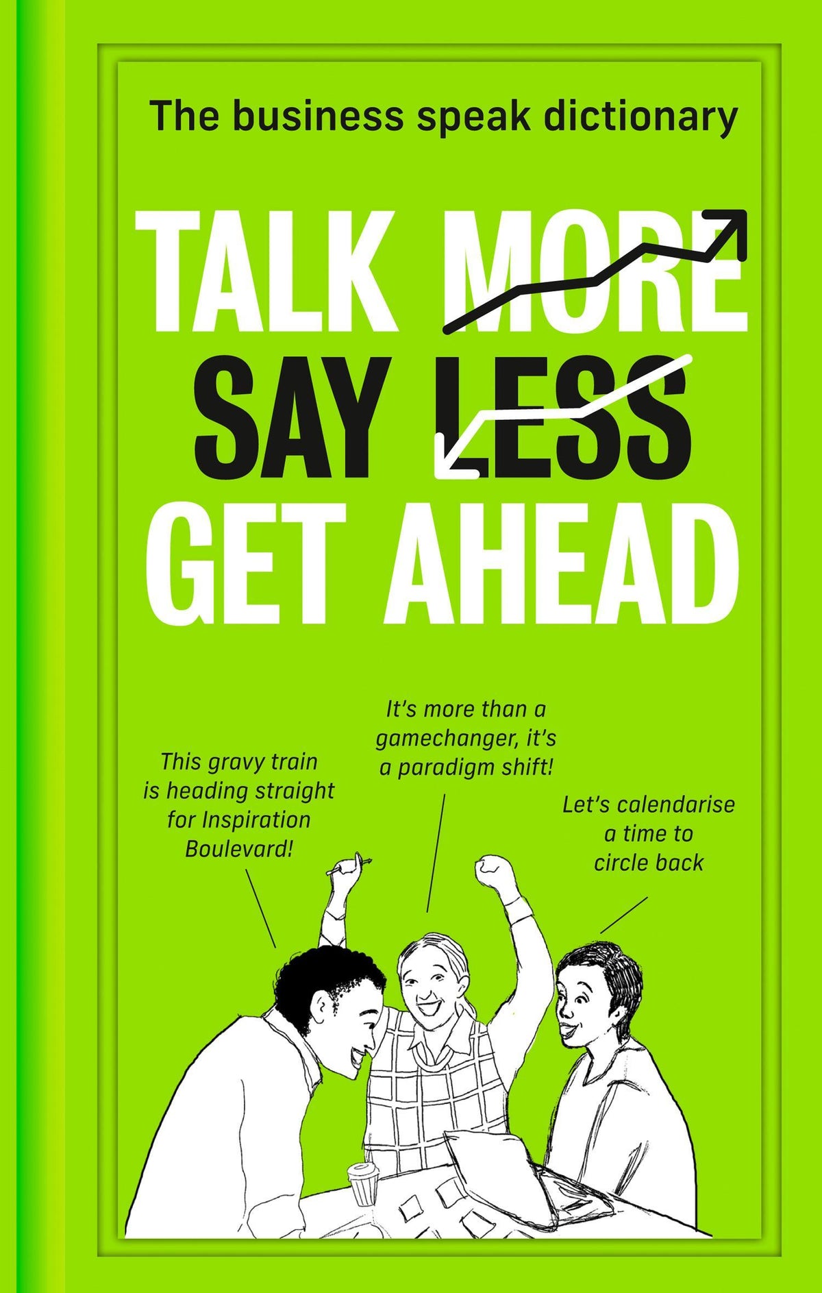 Buchcover: Talk More. Say Less. Get Ahead.