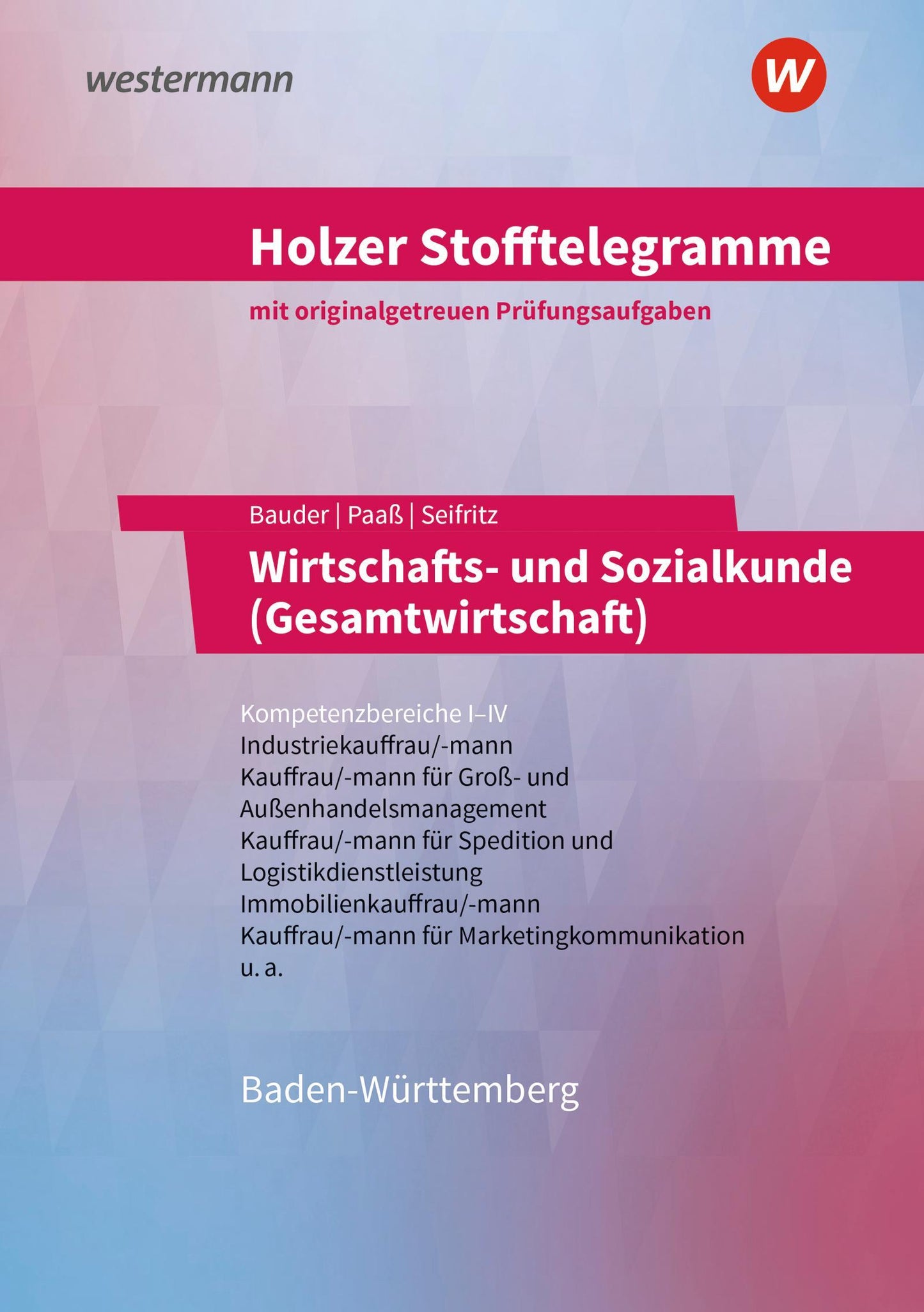Holzer Stofftelegramme Baden-Württemberg - Wirtschafts- und Sozialkunde (Gesamtwirtschaft)