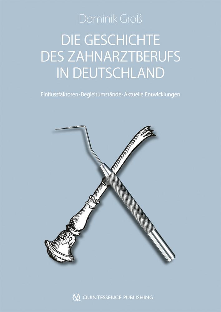 Buchcover: Die Geschichte des Zahnarztberufs in Deutschland
