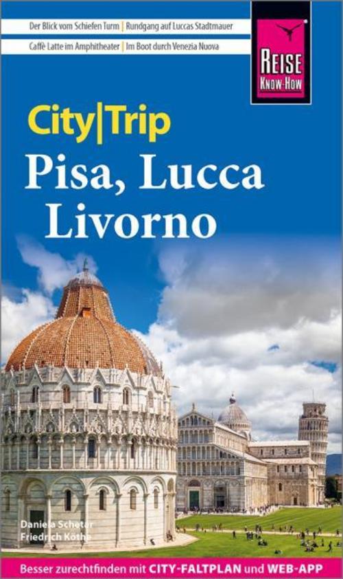 Schetar, Daniela/Reise Know-How CityTrip Pisa, Lucca, Livorno