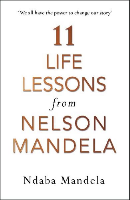 11 Life Lessons from Nelson Mandela