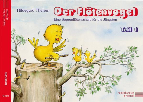 Der Flötenvogel. Eine Sopranblockflötenschule für die Jüngsten / Der Flötenvogel.Tl.1