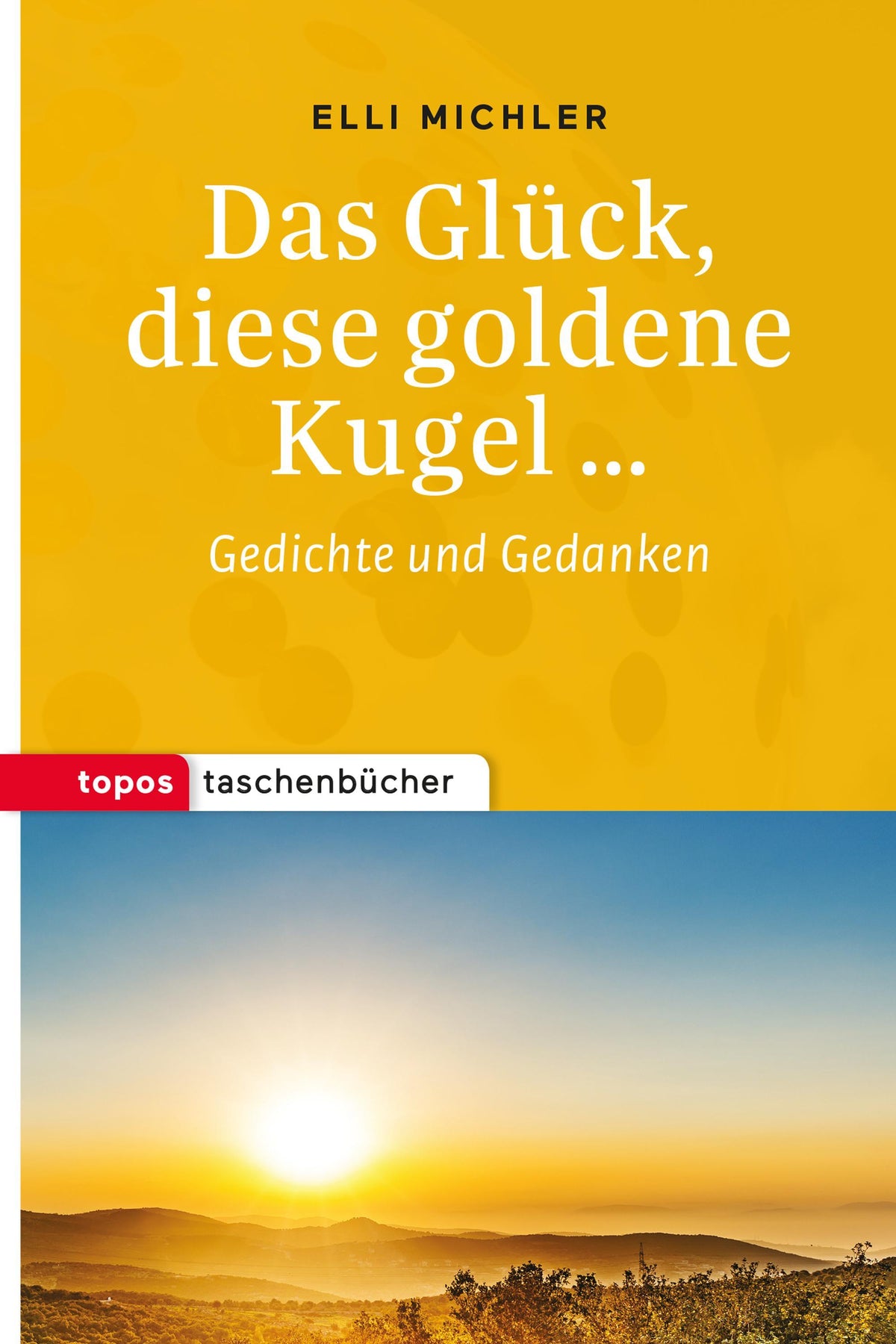 Buchcover: Das Glück, diese goldene Kugel ...