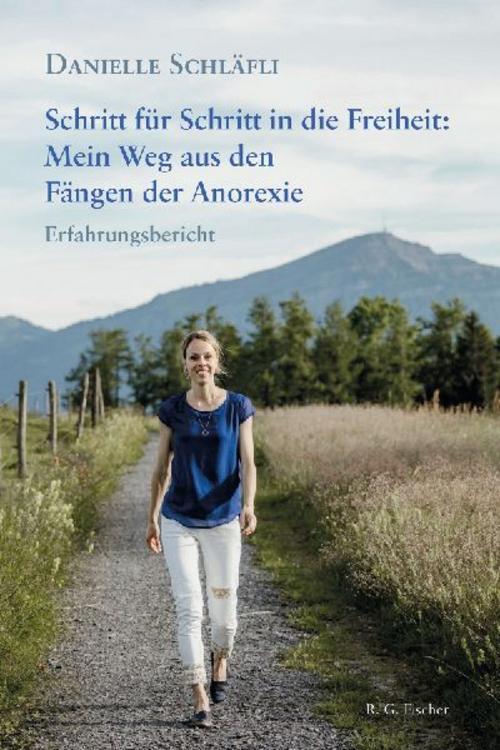 Buchcover: Schritt für Schritt in die Freiheit: Mein Weg aus den Fängen der Anorexie