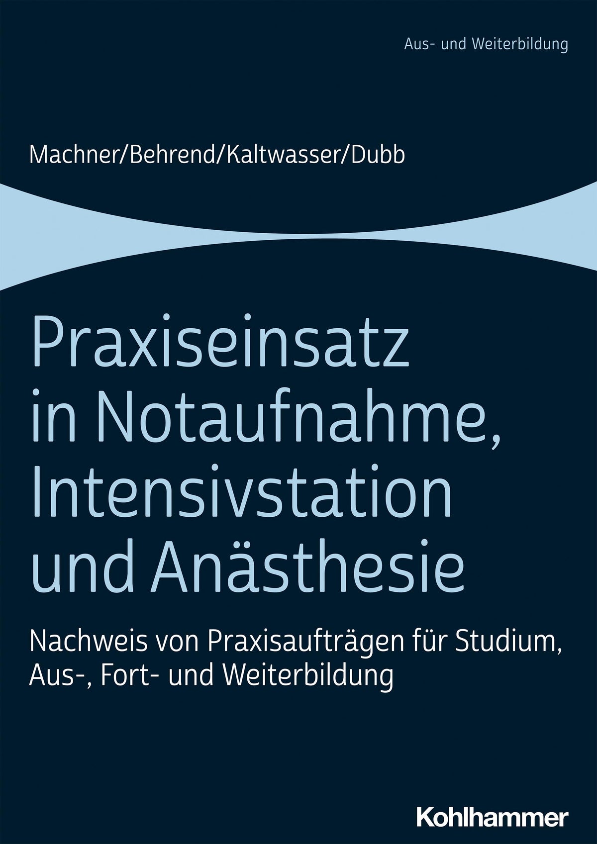 Buchcover: Praxiseinsatz in Notaufnahme, Intensivstation und Anästhesie