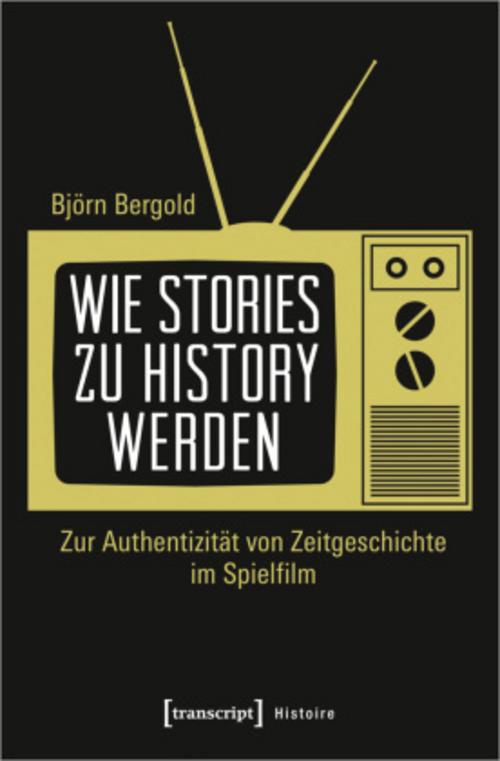 Buchcover: Wie Stories zu History werden