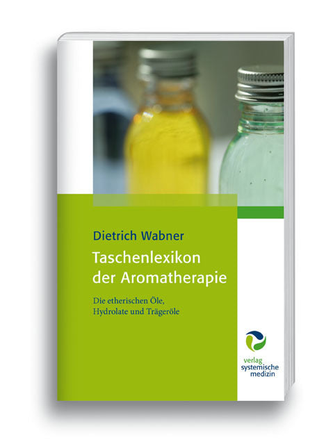 Taschenlexikon der Aromatherapie