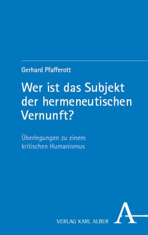 Wer ist das Subjekt der hermeneutischen Vernunft?