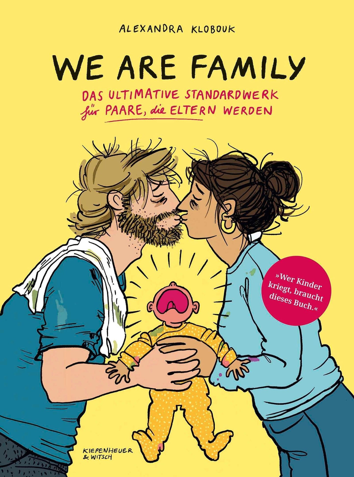 We Are Family: Das ultimative Standardwerk für Paare, die Eltern werden | Der illustrierte Ratgeber für junge Eltern am Rande des Nervenzusammenbruchs