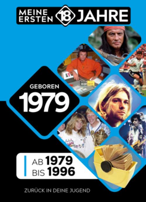 Geboren 1979: Von 1979 bis 1996 (Meine Ersten 18 Jahre)