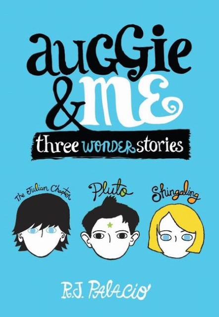 Auggie and Me: Three Wonder Stories