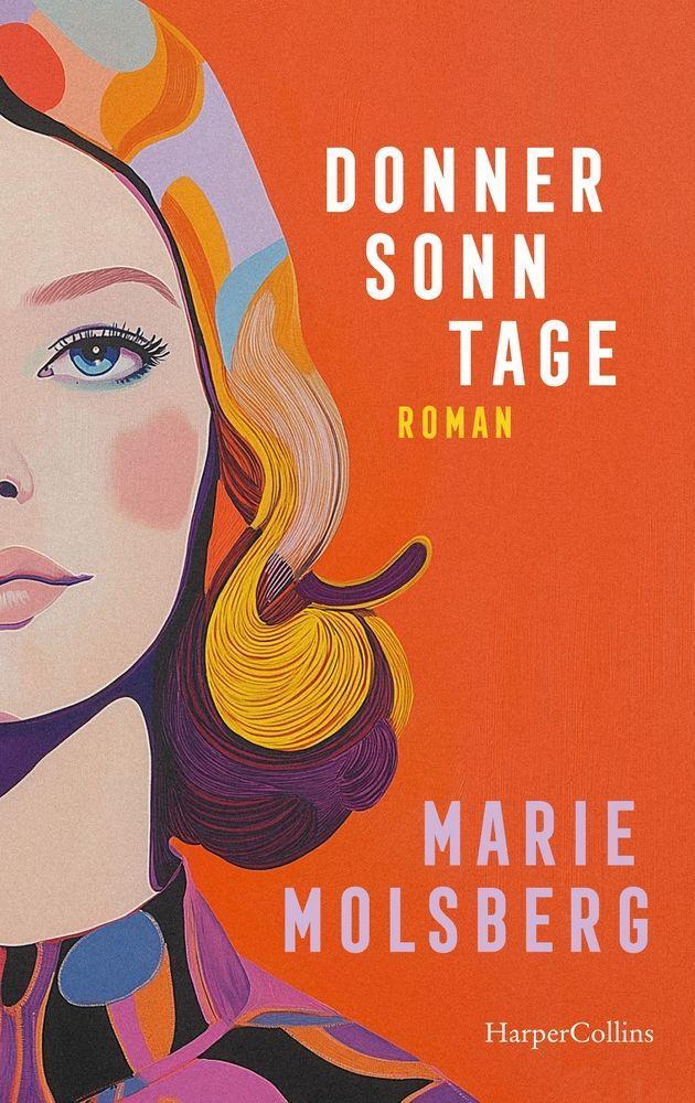 Donnersonntage: Roman | »Die Elena Ferrante deutscher Provinz« Julia Franck | Eine scheinbar unmögliche Liebesgeschichte im Deutschland der 60er und 70er Jahre