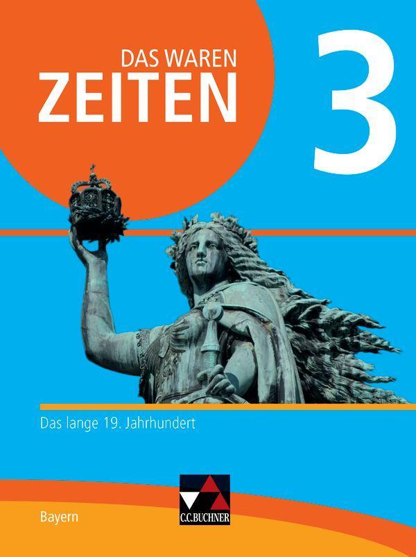 Das waren Zeiten 3 Schülerband  Neue Ausgabe Gymnasium in Bayern