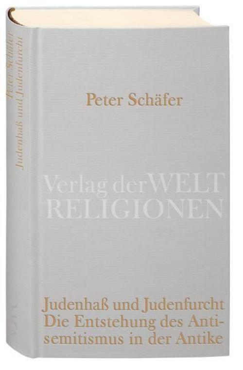 Judenhaß und Judenfurcht. Die Entstehung des Antisemitismus in der Antike