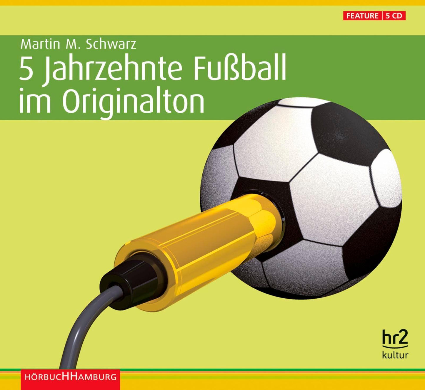5 Jahrzehnte Fußball im Originalton,5 Audio-CD